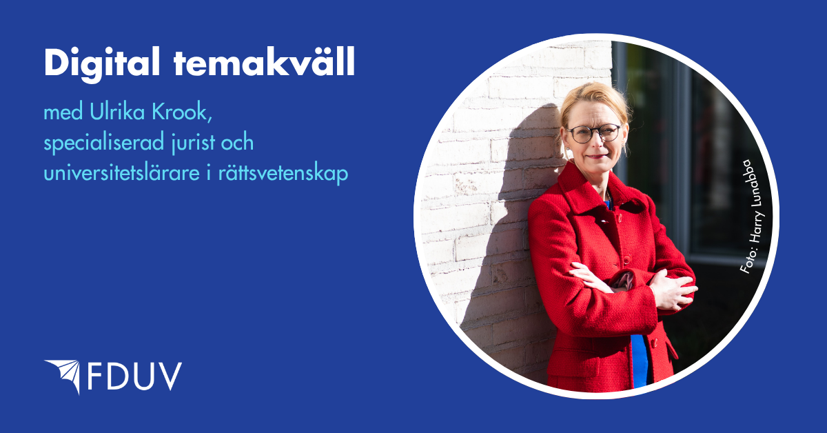 Digital temakväll med Ulrika Krook, specialiserad jurist och universitetslärare i rättsvetenskap.
