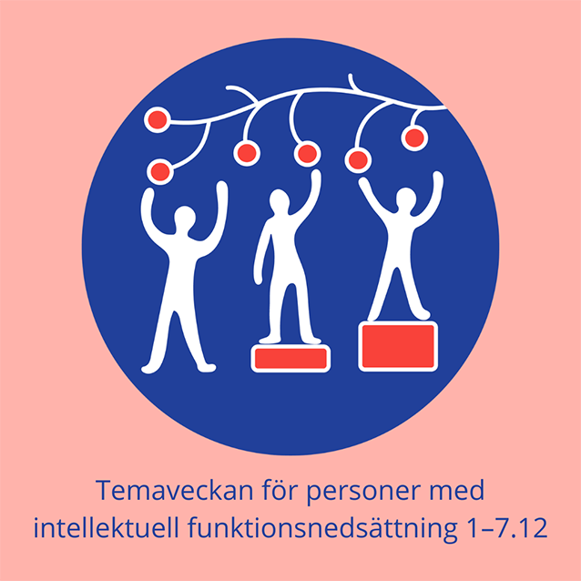 temaveckan för personer med intellektuell funktionsnedsättning 1-7.12.