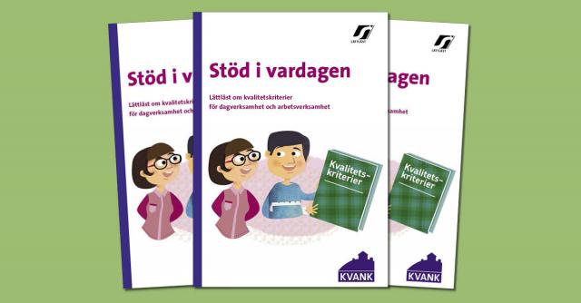Pärmen av publikationen Stöd i vardagen - lättläst om kvalitetskriterier för dagverksamhet och arbetsverksamhet.