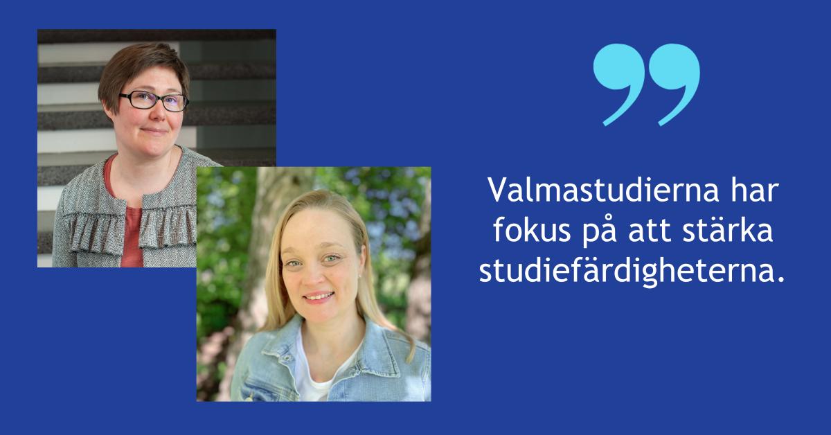 Bilder på Melanie och Sabina på en blå bakgrund. På bilden finns även citatet Valmastudierna har fokus på att stärka studiefärdigheterna.