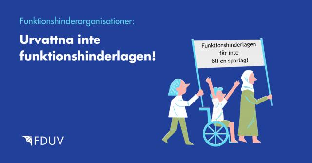 Illustration på personer med fukntionsnedsättning som marcherar med en banderoll där det står Funktionshinderlagen får inte blir en sparlag.