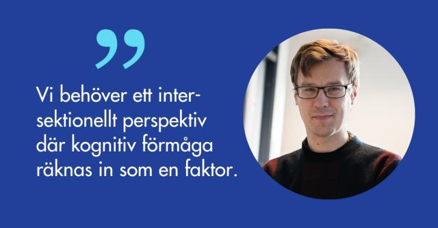 Frank Lundgren: Vi behöver ett intersektionellt perspektiv där kognitiv förmåga räknas in som en faktor.