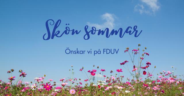 Skön sommar önskar vi på FDUV.